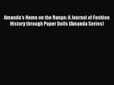 Download Amanda’s Home on the Range: A Journal of Fashion History through Paper Dolls (Amanda