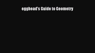 Read egghead's Guide to Geometry Ebook