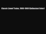 Read Classic Lionel Trains 1900-1969 (Enthusiast Color) Ebook Free