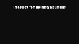 Read Treasures from the Misty Mountains Ebook Free