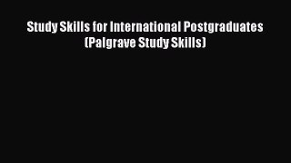 Read Study Skills for International Postgraduates (Palgrave Study Skills) Ebook
