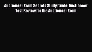 Read Auctioneer Exam Secrets Study Guide: Auctioneer Test Review for the Auctioneer Exam Ebook