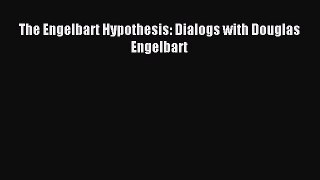 Read The Engelbart Hypothesis: Dialogs with Douglas Engelbart Ebook Online