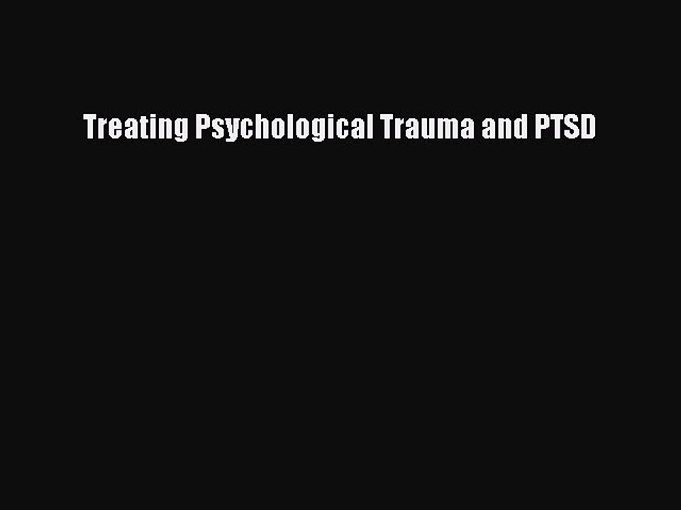 [PDF] Treating Psychological Trauma and PTSD [Download] Full Ebook