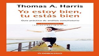 Download Yo estoy bien  tu estas bien  I m ok  Your ok  Autoayuda   Spanish Edition