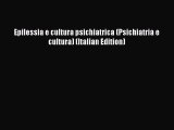 PDF Epilessia e cultura psichiatrica (Psichiatria e cultura) (Italian Edition)  EBook