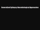PDF Generalized Epilepsy: Neurobiological Approaches  EBook