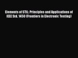 Download Elements of STIL: Principles and Applications of IEEE Std. 1450 (Frontiers in Electronic