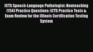 Read ICTS Speech-Language Pathologist: Nonteaching (154) Practice Questions: ICTS Practice
