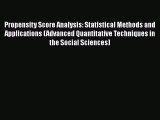 Download Propensity Score Analysis: Statistical Methods and Applications (Advanced Quantitative