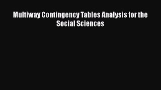Download Multiway Contingency Tables Analysis for the Social Sciences Free Books