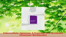 PDF  Intermediate Japanese A Grammar and Workbook Grammar Workbooks Read Online