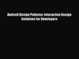 Download Android Design Patterns: Interaction Design Solutions for Developers Ebook Free