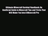 Read Ultimate Minecraft Survival Handbook: An Unofficial Guide to Minecraft Tips and Tricks