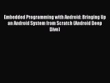 Read Embedded Programming with Android: Bringing Up an Android System from Scratch (Android