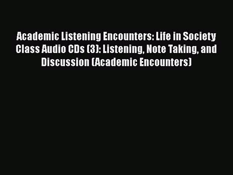 Download Academic Listening Encounters: Life in Society Class Audio CDs (3): Listening Note