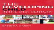Download The Developing Child in the 21st Century  A Global Perspective on Child Development