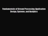Download Fundamentals of Stream Processing: Application Design Systems and Analytics PDF Online