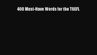 Read 400 Must-Have Words for the TOEFL Ebook