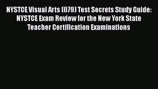 Read NYSTCE Visual Arts (079) Test Secrets Study Guide: NYSTCE Exam Review for the New York