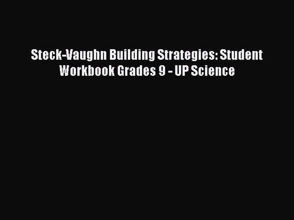 PDF Steck-Vaughn Building Strategies: Student Workbook Grades 9 - UP Science  EBook