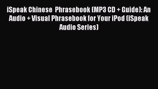 Read iSpeak Chinese  Phrasebook (MP3 CD + Guide): An Audio + Visual Phrasebook for Your iPod