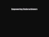 PDF Empowering Underachievers  EBook