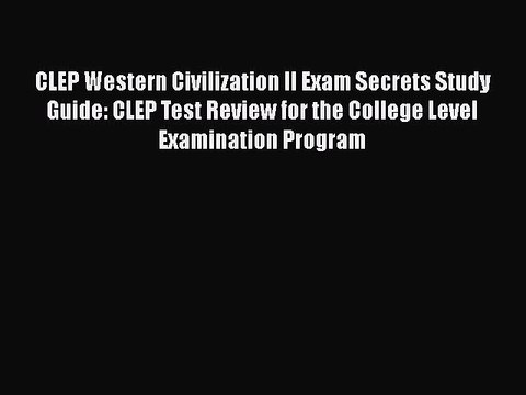 PDF CLEP Western Civilization II Exam Secrets Study Guide: CLEP Test Review for the College