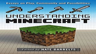 Read Understanding Minecraft  Essays on Play  Community and Possibilities  Minedraft  Ebook pdf
