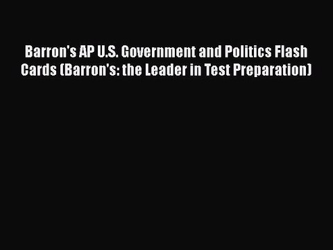 PDF Barron's AP U.S. Government and Politics Flash Cards (Barron's: the Leader in Test Preparation)