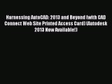Read Harnessing AutoCAD: 2013 and Beyond (with CAD Connect Web Site Printed Access Card) (Autodesk