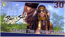 Blade and Soul 【PC】 #30 「Female Yun │ Force Master」