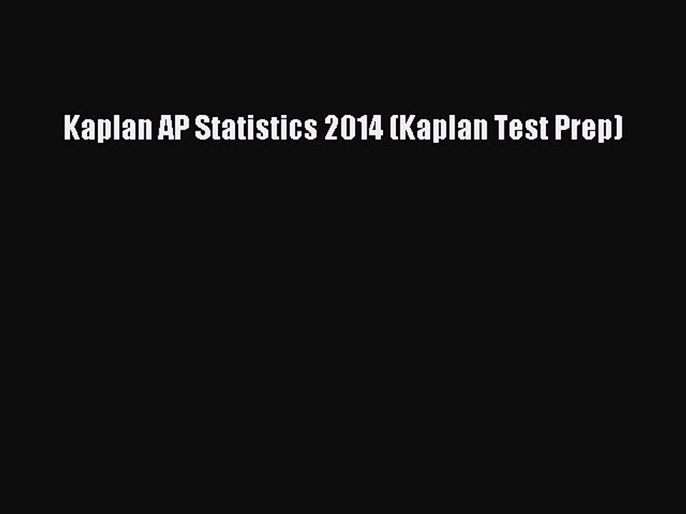 Download Kaplan AP Statistics 2014 (Kaplan Test Prep) Free Books
