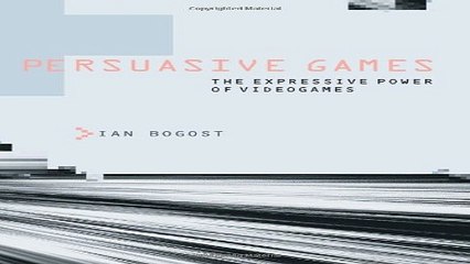 Download Video: Download Persuasive Games  The Expressive Power of Videogames  MIT Press