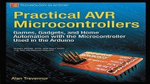 Read Practical AVR Microcontrollers  Games  Gadgets  and Home Automation with the Microcontroller
