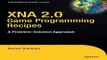 Read XNA 2 0 Game Programming Recipes  A Problem Solution Approach  Books for Professionals by