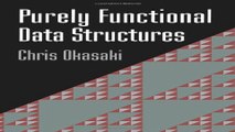 Read Purely Functional Data Structures Ebook pdf download