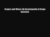 [PDF] Grapes and Wines: An Encyclopedia of Grape Varieties [Read] Full Ebook
