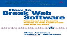 Read How to Break Web Software  Functional and Security Testing of Web Applications and Web