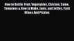 [PDF] How to Bottle  Fruit Vegetables Chicken Game Tomatoes & How to Make Jams and Jellies