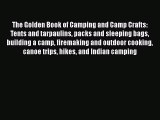 [PDF] The Golden Book of Camping and Camp Crafts: Tents and tarpaulins packs and sleeping bags