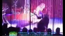 Accidentes en circos y shows en vivo (Imágenes INCREIBLES) Accident in circus and live sho