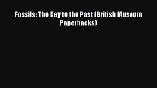 Read Fossils: The Key to the Past (British Museum Paperbacks) Ebook Free