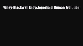 Download Wiley-Blackwell Encyclopedia of Human Evolution PDF Free