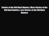 PDF Stories of the Old Duck Hunters More Stories of the Old Duck Hunters Last Stories of the
