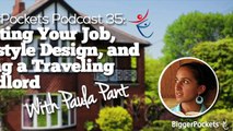 Quitting Your Job, Lifestyle Design, and Being a Traveling Landlord with Paula Pant  BP Podcast 035 2