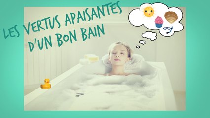 Les vrais vertus d'un bon bain !