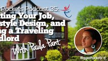 Quitting Your Job, Lifestyle Design, and Being a Traveling Landlord with Paula Pant  BP Podcast 035 7
