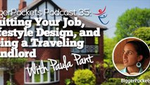 Quitting Your Job, Lifestyle Design, and Being a Traveling Landlord with Paula Pant  BP Podcast 035 21