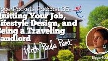 Quitting Your Job, Lifestyle Design, and Being a Traveling Landlord with Paula Pant  BP Podcast 035 30